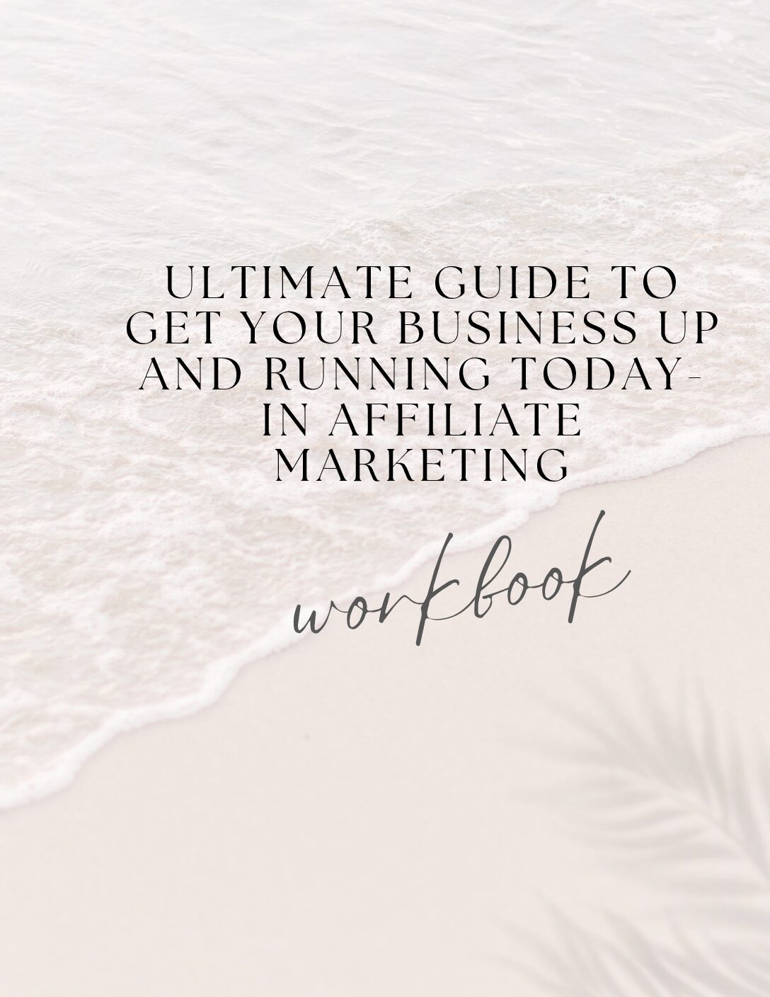 Ultimate Guide to Get Your Business Up and Running Today in Affiliate Marketing